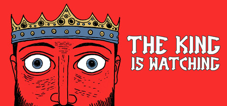 The King is Watching: Master Strategy Guide & Tactical Survival Manual